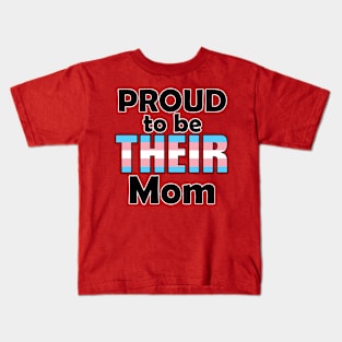 Proud to be THEIR Mom (Trans Pride) Kids T-Shirt